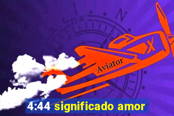 4:44 significado amor